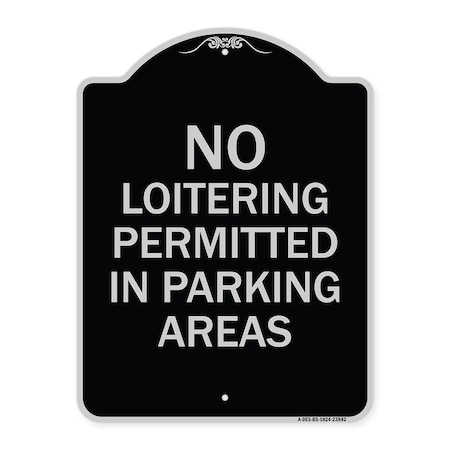 Signmission No Loitering Permitted in Parking Areas Heavy-Gauge Aluminum Sign, 24" x 18", BS-1824-23842 A-DES-BS-1824-23842